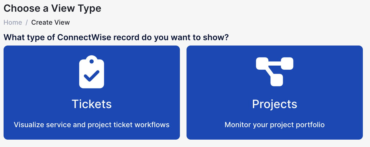 Choose a View Type: Tickets or Projects for ConnectWise